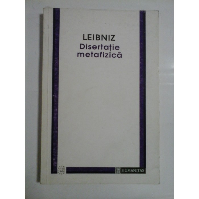 DISERTATIE METAFIZICA - G. W. LEIBNIZ